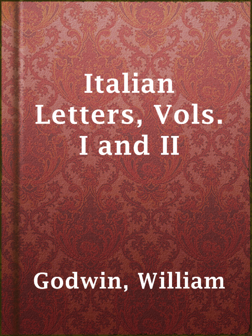 Title details for Italian Letters, Vols. I and II by William Godwin - Available